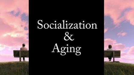 Video thumbnail: The Best Times Socializing and Aging