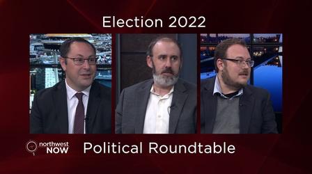 Video thumbnail: Northwest Now 2022 Political Roundtable
