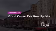 A Closer Look: Good Cause Eviction Update