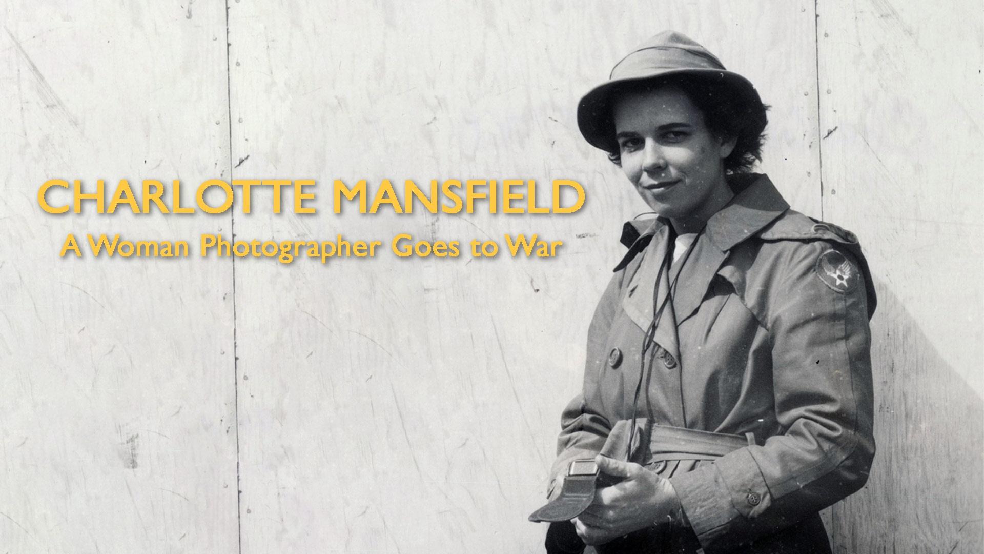 Charlotte Mansfield: A Woman Photographer Goes to War
