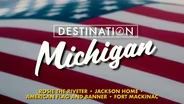 Destination Michigan 1704
