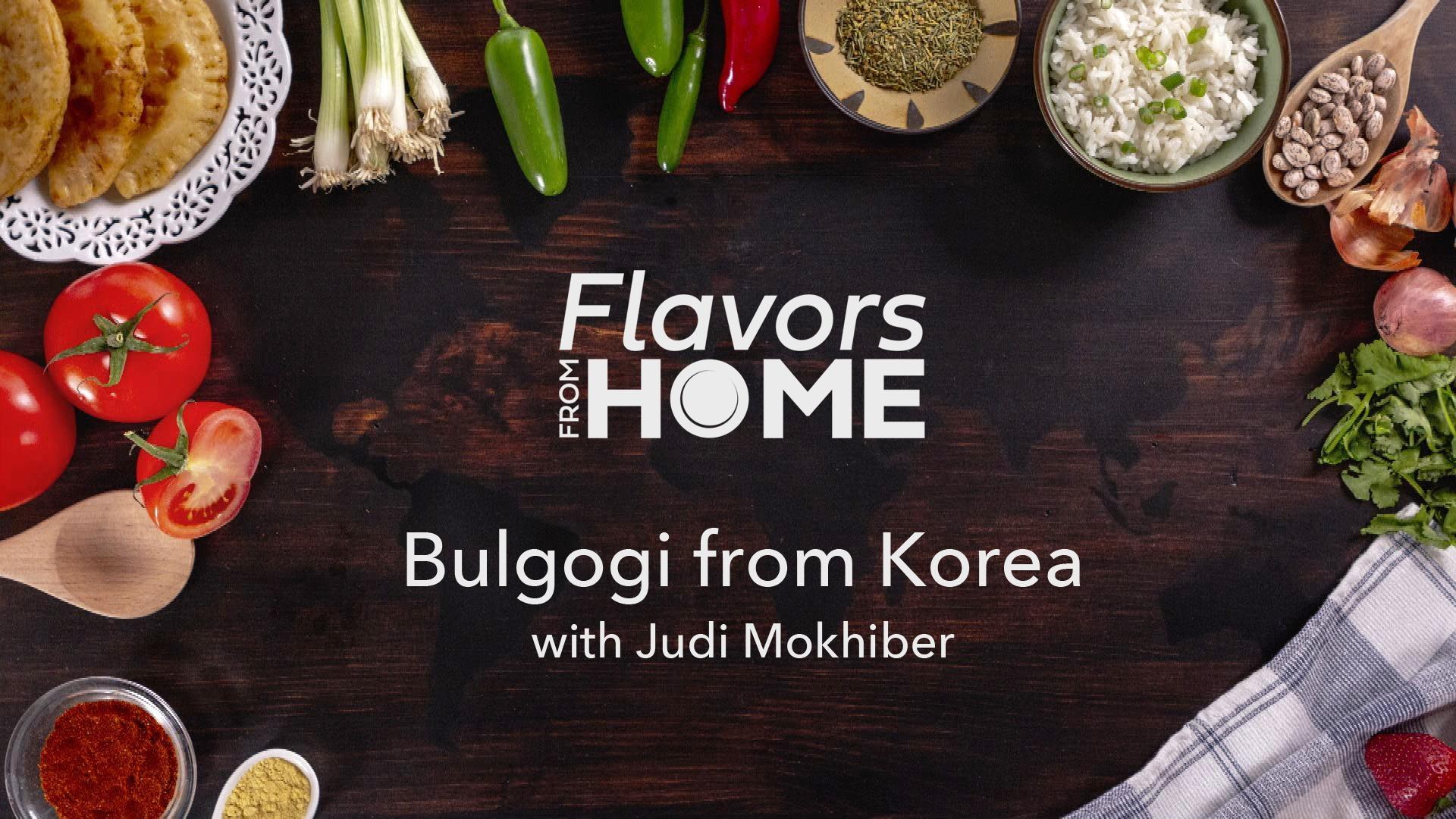 Flavors From Home | Bulgogi From Korea