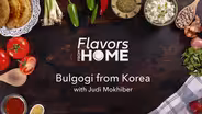 Flavors From Home | Bulgogi From Korea