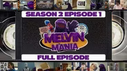 Melvin Mania S02E01