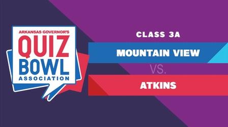 Video thumbnail: Quiz Bowl Quiz Bowl 2024 - 3A Mountain View vs. Atkins