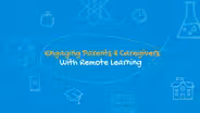 Engaging Parents & Caregivers with Remote Learning
