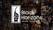 Black Horizons Special: House of Soul