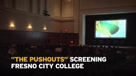 Video thumbnail: Valley PBS Community byYou The Pushouts screening at Fresno City College