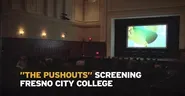 The Pushouts screening at Fresno City College