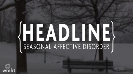 Video thumbnail: Headline Seasonal Affective Disorder