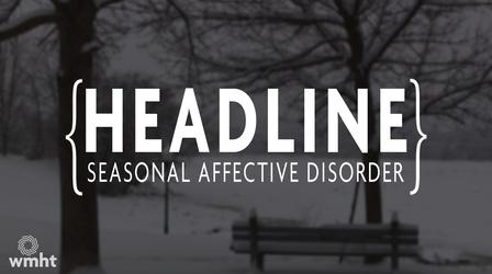 Video thumbnail: Headline Seasonal Affective Disorder