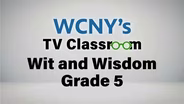 PBS - Wit and Wisdom - Grade 5 Episode 6