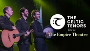 The Celtic Tenors: Live at the Empire
