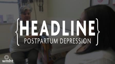 Video thumbnail: Headline Postpartum Depression