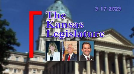 Video thumbnail: The Kansas Legislature The Kansas Legislature (03-17-23)