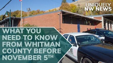 Video thumbnail: Uniquely NW News Things To Know From Whitman County Before The Elections