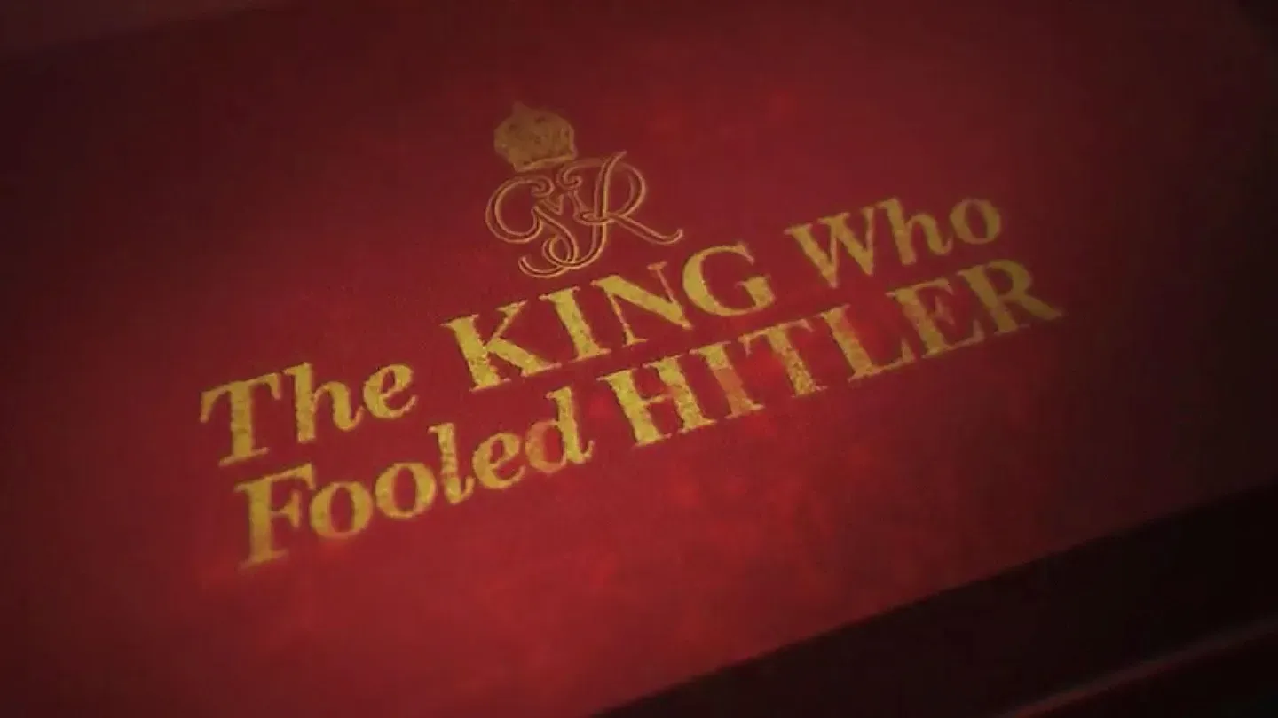 The King Who Fooled Hitler