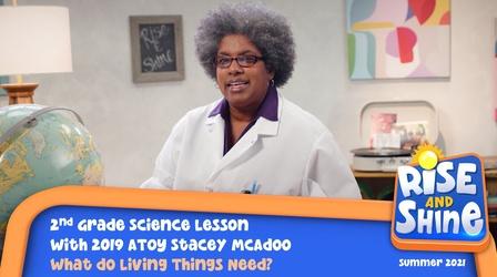 Video thumbnail: Rise and Shine Science Stacey McAdoo What Living Things Need