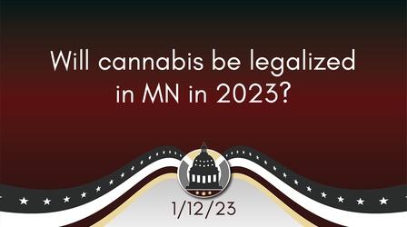 Video thumbnail: Your Legislators Will recreational cannabis be legalized in MN in 2023?