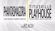 Titusville Playhouse & Phantasmagoria