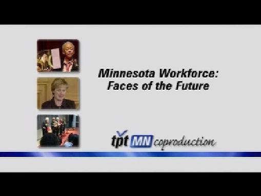 Minnesota Workforce: Faces Of The Future