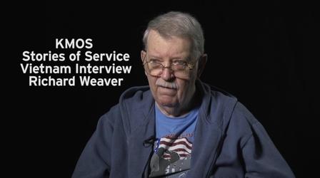 Video thumbnail: KMOS Stories of Service Richard Weaver Vietnam War Interview