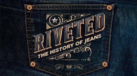 Video thumbnail: American Experience Riveted: The History of Jeans