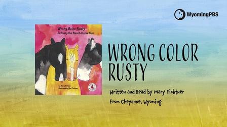 Video thumbnail: Story Time with Wyoming Authors Mary Fitchner: Wrong Color Rusty