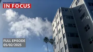 Southwest Florida In Focus | Episode 134| May 2nd, 2025