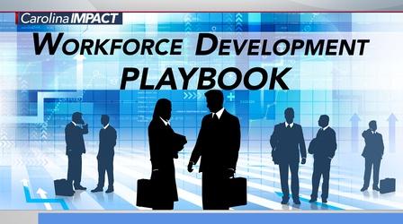 Video thumbnail: Carolina Impact Carolina Impact Special: Workforce Development Playbook