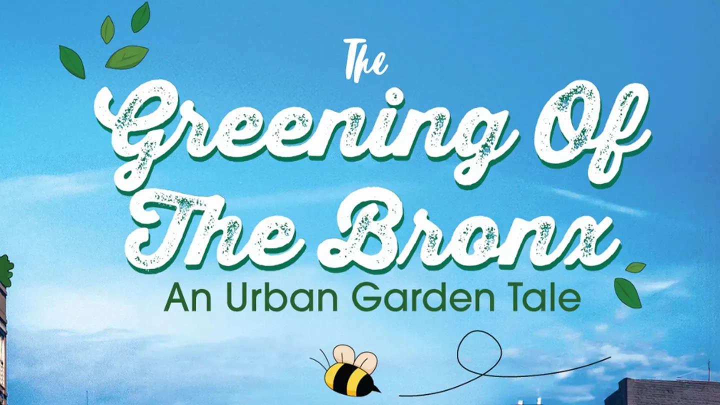The Greening of the Bronx: An Urban Garden Tale