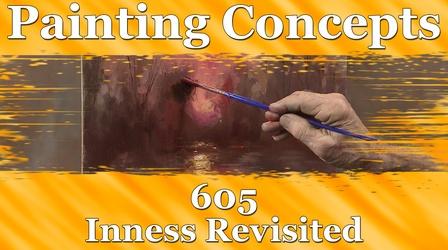 Video thumbnail: Painting Concepts and Techniques with Buck Paulson Painting Concepts 605: Inness Revisited