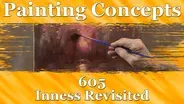 Painting Concepts 605: Inness Revisited