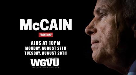 Video thumbnail: WGVU Presents Frontline: McCain
