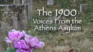 The 1900: Voices of the Athens Asylum