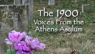 The 1900: Voices of the Athens Asylum