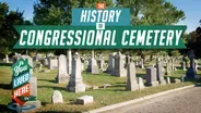 Congressional Cemetery Is More Than a Resting Place