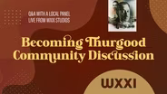 Becoming Thurgood Community Discussion