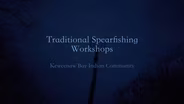 Traditional Spearing Workshops