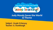 Grade 3 Literacy #4: Judy Moody Saves the World & Theme