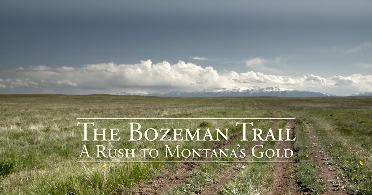 The Bozeman Trail | PBS