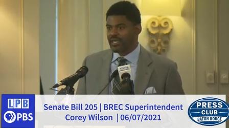 Video thumbnail: Press Club Senate Bill 205 | BREC Super Corey Wilson | 06/07/2021