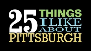 25 Things I Like About Pittsburgh