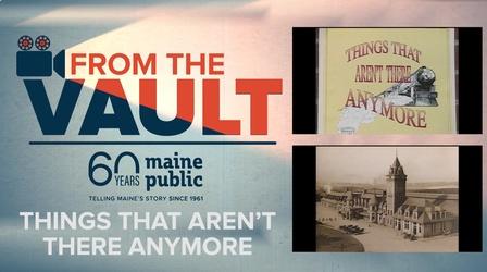 Video thumbnail: From The Vault Things That Aren't There Anymore