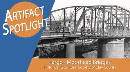 Video thumbnail: Prairie Public Shorts Artifact Spotlight: Fargo - Moorhead Bridges