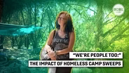 “We’re people too:” The Impact Of Homeless Camp Sweeps