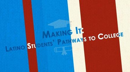 Video thumbnail: DPTV Documentaries Making It: Latino Students' Pathways to College
