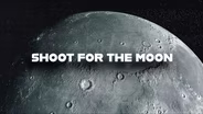 Shoot for the Moon