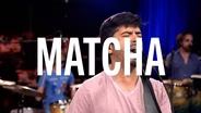 Matcha