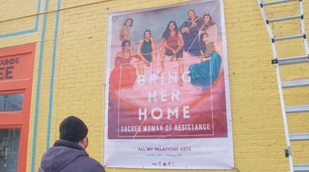 Video thumbnail: Bring Her Home Using Art to Inspire and Advocate for Change